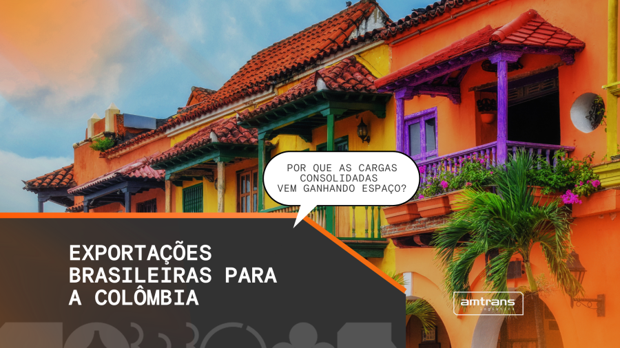 Cargas consolidadas e o avanço das exportações brasileiras para a Colômbia